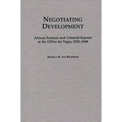 Negotiating Development: African Farmers and Colonial Experts at the Office du Niger, 1920-1960 (Social History of Africa)