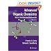 Advanced Organic Chemistry: Part A: Structure and Mechanisms (Advanced Organic Chemistry / Part A: Structure and Mechanisms)