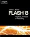 Flash 8: Graphics, Animation & Interactivity