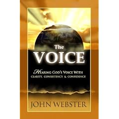 The Voice: Hearing God's Voice with Clarity, Consistency and Confidence