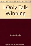 I only talk winning