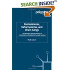 Click here to buy Penitentiaries, Reformatories, and Chain Gangs: Social Theory and the History of Punishment in Nineteenth Century... by Mark Colvin.