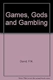 Games, gods and gambling : the origins and history of probability and statistical ideas from the earliest times to the Newtonian era