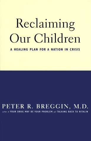 Reclaiming Our Children: A Healing Plan For A Nation In Crisis Book Image