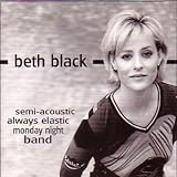 Beth Black - Semi - acoustic Always Elastic Monday Night Band ( Audio CD ) - B0002DRIVO