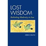 LostWisdom:RethinkingModernityinIran