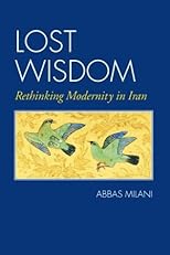 Lost Wisdom: Rethinking Modernity in Iran