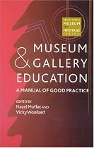 Museum and Gallery Education: A Manual of Good Practice (Professional Museum & Heritage Series)