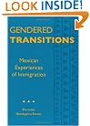 Gendered Transitions: Mexican Experiences  of Immigration