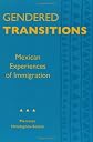 Gendered Transitions: Mexican Experiences  of Immigration