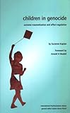 Children in genocide : extreme traumatization and affect regulation