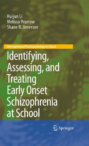 Identifying, Assessing, and Treating Early Onset Schizophrenia at School (Developmental Psychopathology at School)