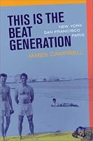 This Is the Beat Generation: New York-San Francisco-Paris