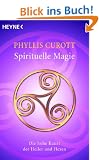 Spirituelle Magie: Die hohe Kunst der Heiler und Hexen