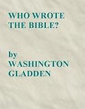 Who Wrote the Bible? : a Book for the People