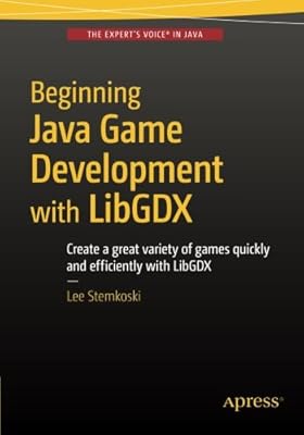 Beginning Java Game Development with LibGDX 