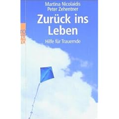 Zur�ck ins Leben. Hilfe f�r Trauernde