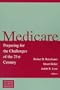 Medicare: Preparing for the Challenges of the 21st Century (Conference of the National Academy of Social Insurance)