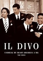 Il Divo: Unbreak My Heart (Regressa A Mi) [DVD]