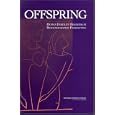 Offspring: Human Fertility Behavior in Biodemographic Perspective by  Panel for the Workshop on the Biodemography of Fertility and Family Behavior, National Research Council, Kenneth W. Wachter, and Rodolfo A. Bulatao