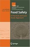 Food Safety: A Practical and Case Study Approach (Integrating Safety and Environmental Knowledge Into Food Studies towards European Sustainable Development)