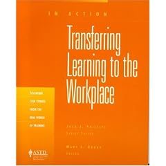 Transferring Learning to the Workplace (In Action Case Study Series) (In Action Case Study Series)