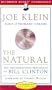 The Natural: The Misunderstood Presidency of Bill Clinton