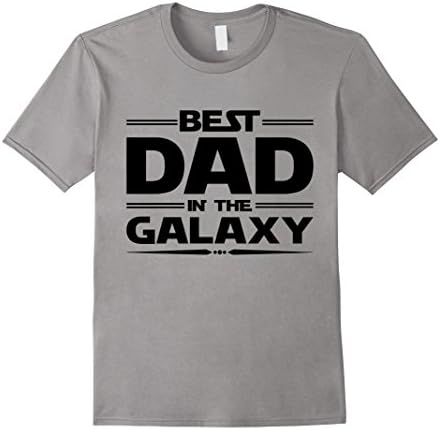 Men's Best Dad In The Galaxy, Gifts For Daddy T-Shirt Large Slate