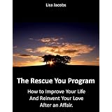 TheRescueYouProgram:HowtoImproveYourLifeandReinventYourLoveafteranAffair.Workbook6:AllowAcceptance