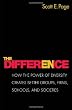 The Difference: How the Power of Diversity Creates Better Groups, Firms, Schools, and Societies (New Edition)