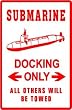 SUBMARINE DOCKING military war boat navy sign