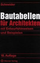 Bautabellen f&uuml;r Architekten: mit Entwurfshinweisen und Beispielen