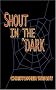 Shout in the Dark