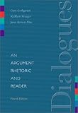 Dialogues: An Argument Rhetoric and Reader (4th Edition)