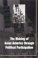 The Making of Asian America Through Political Participation (Mapping Racisms)