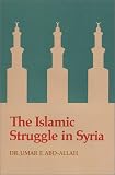 Islamic Struggle in Syria Umar F. Abd-Allah, Hamid Algar