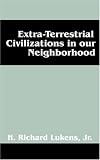 Extra-Terrestrial Civilizations in our Neighborhood
