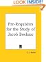 Pre-Requisites for the Study of Jacob Boehme