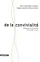 De la convivialit� : Dialogues sur la soci�t� conviviale � venir
