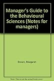 The manager's guide to the behavioural sciences