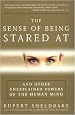 The Sense of Being Stared At: And Other Unexplained Powers of the Human Mind