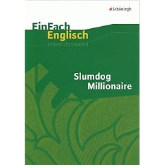 EinFach Englisch Unterrichtsmodelle. Unterrichtsmodelle f�r die Schulpraxis: Slumdog Millionaire: Filmanalyse