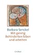 Mit geistig Behinderten leben und arbeiten: Eine entwicklungspsychologische Einf�hrung