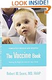 The Vaccine Book: Making the Right Decision for Your Child (Sears Parenting Library)