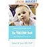 The Vaccine Book: Making the Right Decision for Your Child (Sears Parenting Library)