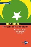 Produkt-Bild: Der Islam - Schrecken des Abendlands: Wie sich der Westen sein Feindbild konstruiert