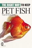 Reginald Dutta's the Right Way to Keep Pet Fish (Right Way)