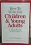 How to Write for Children and Young Adults: A Handbook