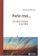 Parle-moi j'ai des choses � te dire
