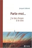 Parle-moi j'ai des choses � te dire